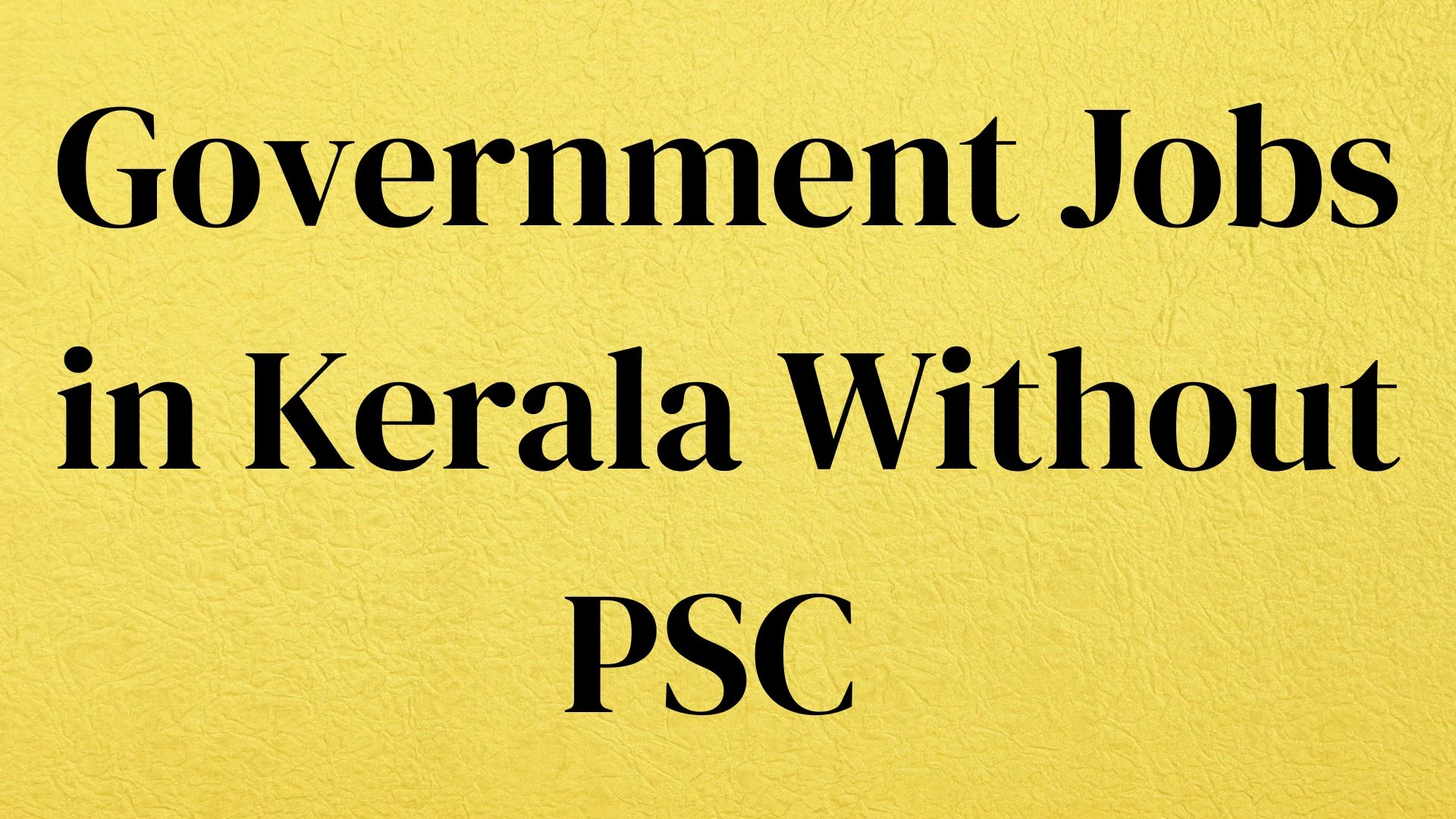 Government Jobs in Kerala Without PSC 2025
